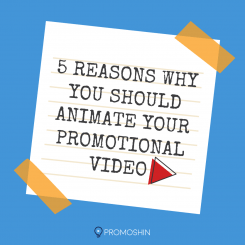 5 Reasons Why You Should Animated Your Promotional Video