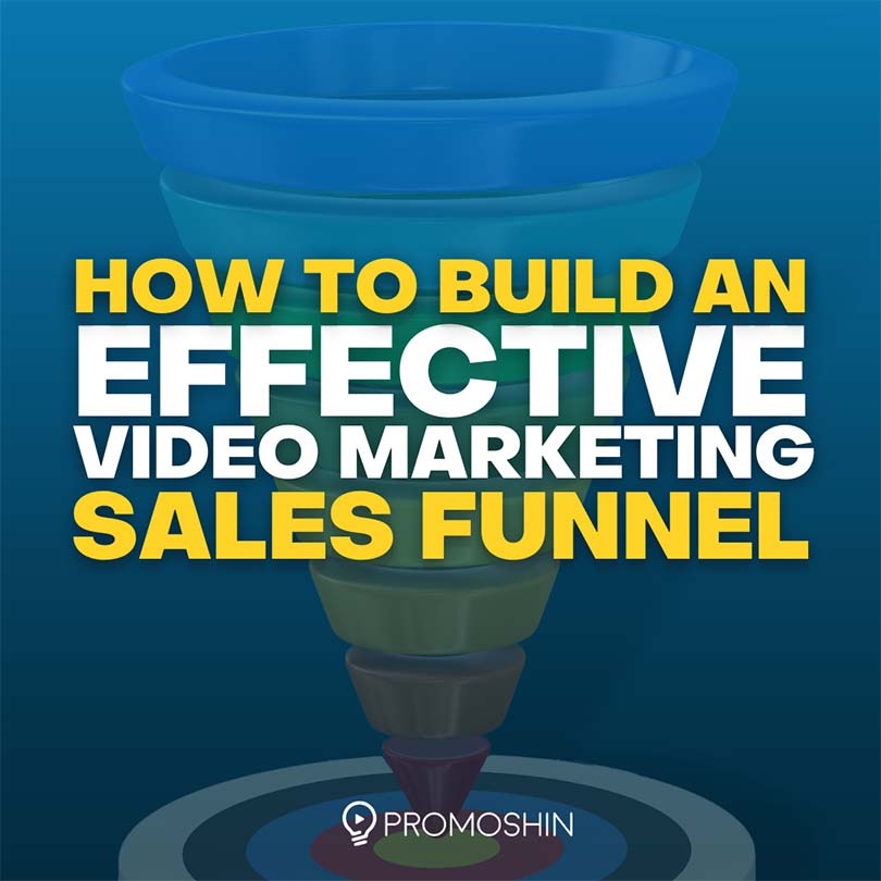 How to Build An Effective Video Marketing Sales Funnel