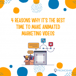 4 Reasons Why It's the Best Time to Make Animated Marketing Videos